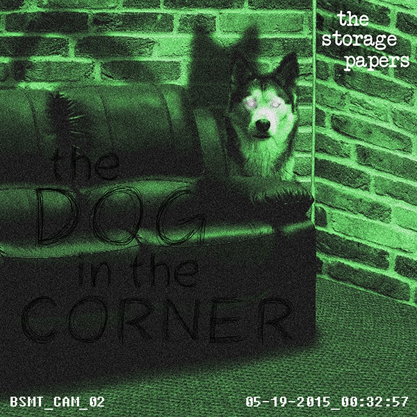 The Dog in the Corner - The Storage Papers podcast episode art