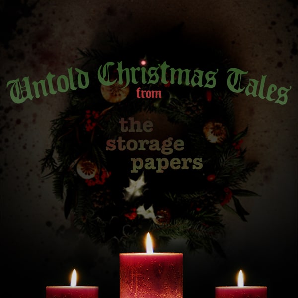 Untold Christmas Tales From The Storage Papers horror podcast